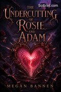 The Undercutting of Rosie and Adam