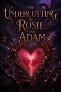 The Undercutting of Rosie and Adam