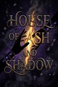 House of Ash and Shadow