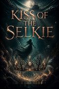 Kiss of the Selkie