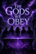 The Gods We Obey