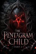 The Pentagram Child, Part 2