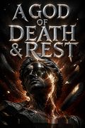 A God of Death &amp; Rest