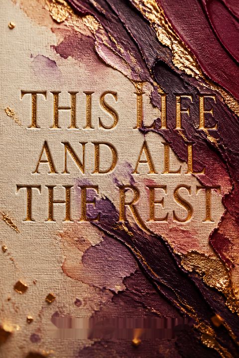 This Life and All the Rest by Brit Benson