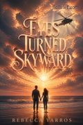 Eyes Turned Skyward