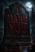 I Dare You