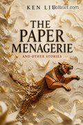 The Paper Menagerie and Other Stories