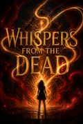 Whispers From The Dead