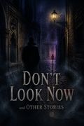 Don't Look Now and Other Stories