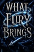 What Fury Brings