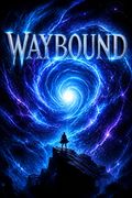 Waybound