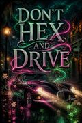 Don't Hex and Drive