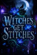Witches Get Stitches