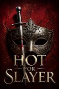 Hot for Slayer