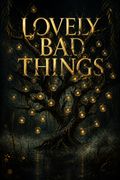 Lovely Bad Things