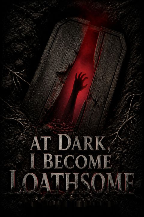 At Dark, I Become Loathsome by Eric LaRocca
