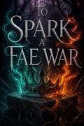 To Spark a Fae War