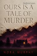 Ours Is a Tale of Murder