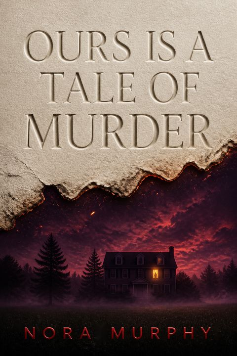 Ours Is a Tale of Murder by Nora Murphy