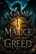 A Game of Malice and Greed