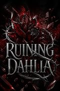 Ruining Dahlia