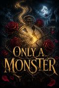 Only a Monster