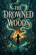 The Drowned Woods
