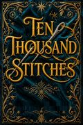 Ten Thousand Stitches
