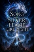 Song of Silver, Flame Like Night