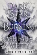 Dark Star Burning, Ash Falls White