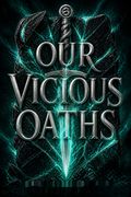Our Vicious Oaths