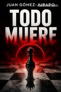Todo muere (Todo arde, #3)