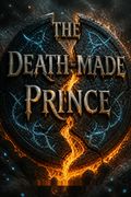 The Death-Made Prince