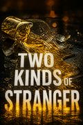 Two Kinds of Stranger
