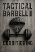 Tactical Barbell II