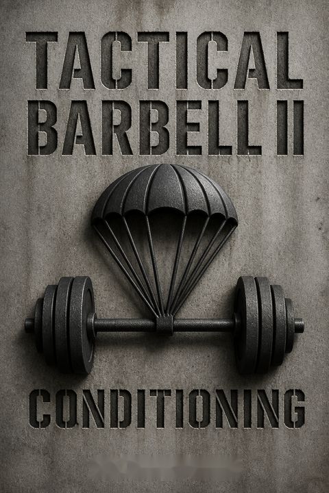Tactical Barbell II by K. Black