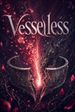 Vesselless