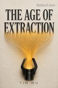 The Age of Extraction