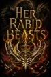 Her Rabid Beasts