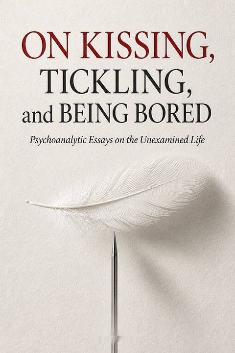 On Kissing, Tickling, and Being Bored by Phillips
