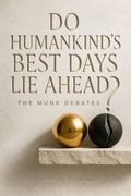 Do Humankind’s Best Days Lie Ahead?