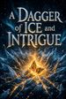 A Dagger of Ice and Intrigue