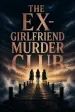 The Ex-Girlfriend Murder Club