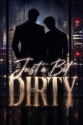 Just a Bit Dirty