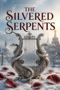 The Silvered Serpents