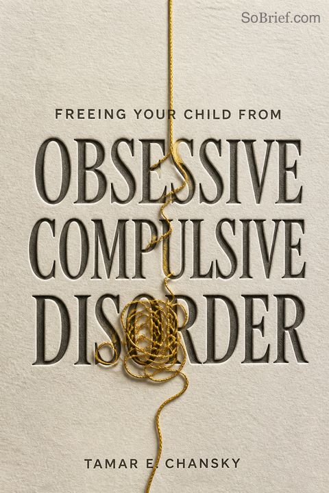 Freeing Your Child from Obsessive Compulsive Disorder