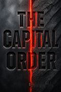 The Capital Order