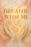 Breathe With Me