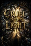 Cruel Is the Light