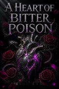 A Heart of Bitter Poison